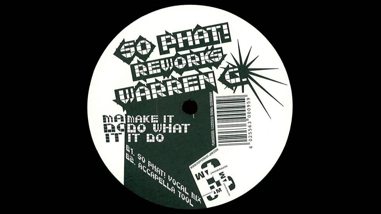 Warren G - Make it Do What it Do (So Phat! Vocal Mix) [2005]