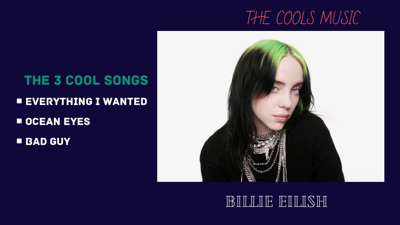 Billie Eilish - Everything i wanted, Ocean eyes, Bad guy/ The Cools Music