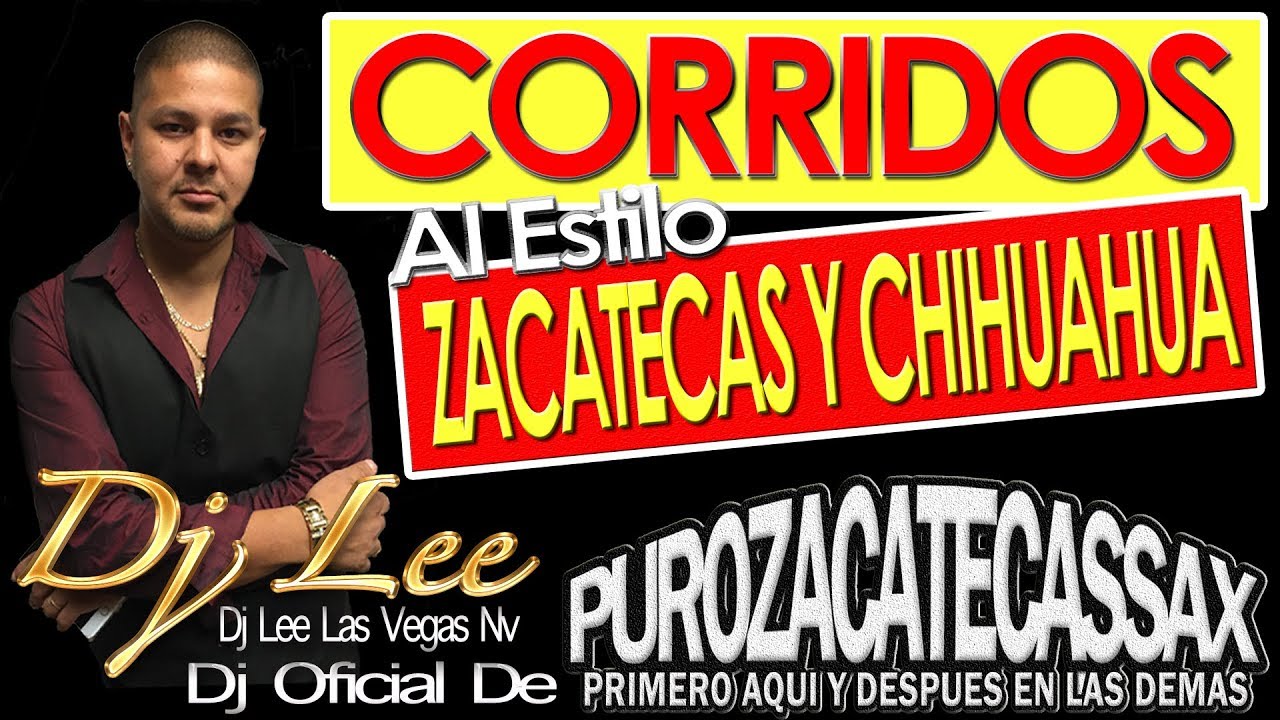 Norteñas Mix PZS , Corridos La Estilo Zacatecas Y Chihuahua Dj Lee Las Vegas Nv