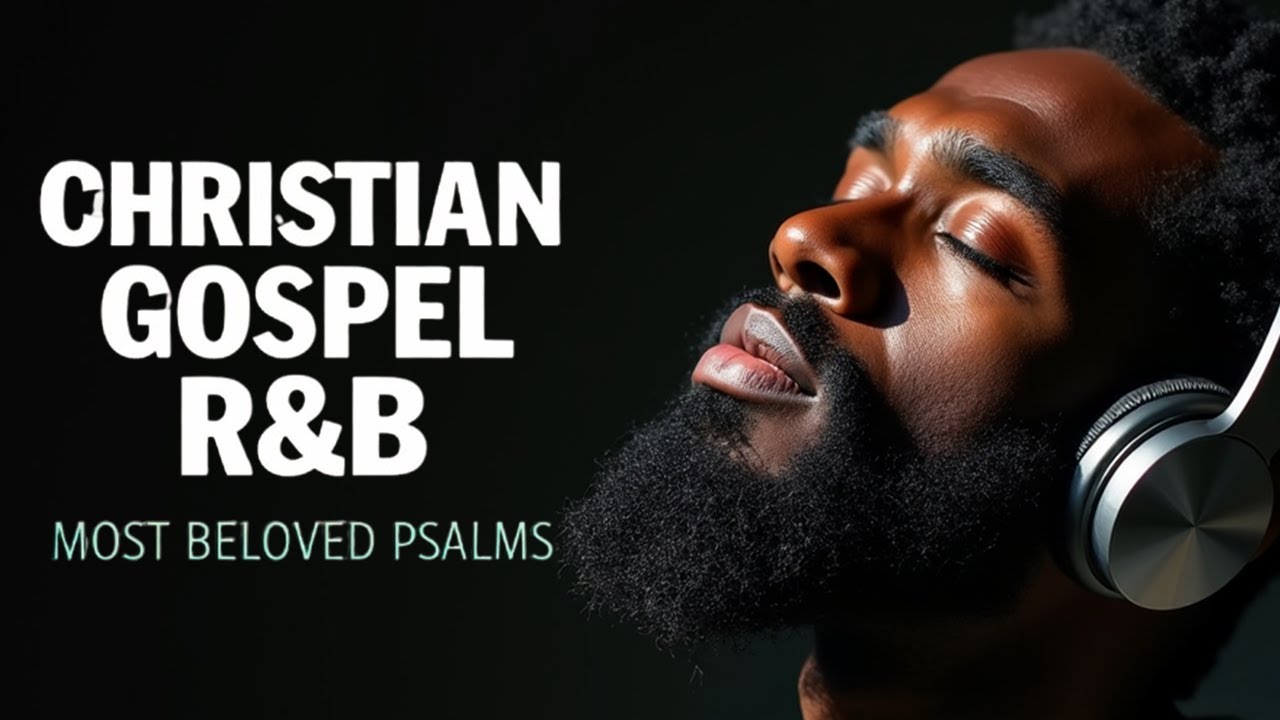 30 Min of R&B Psalms | Soulful Christian Worship Music for Prayer & Focus