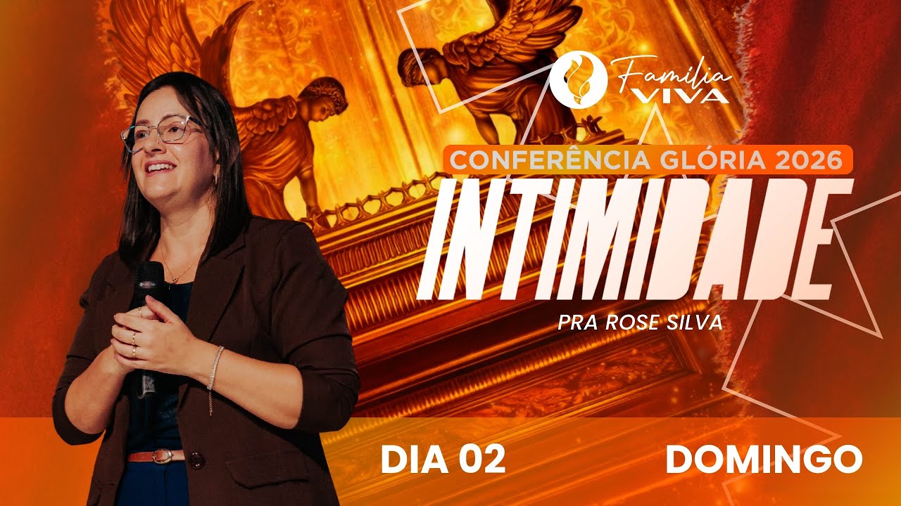 Conferência Glória 2026 - Pr. Rose | O Ano da Intimidade - 2º Dia