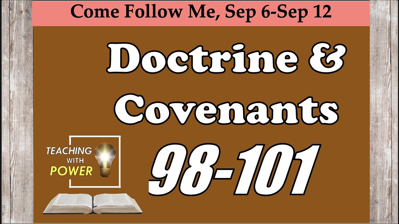 Doctrine and Covenants 98-101, Come Follow Me, (Sep 6-Sep 12)