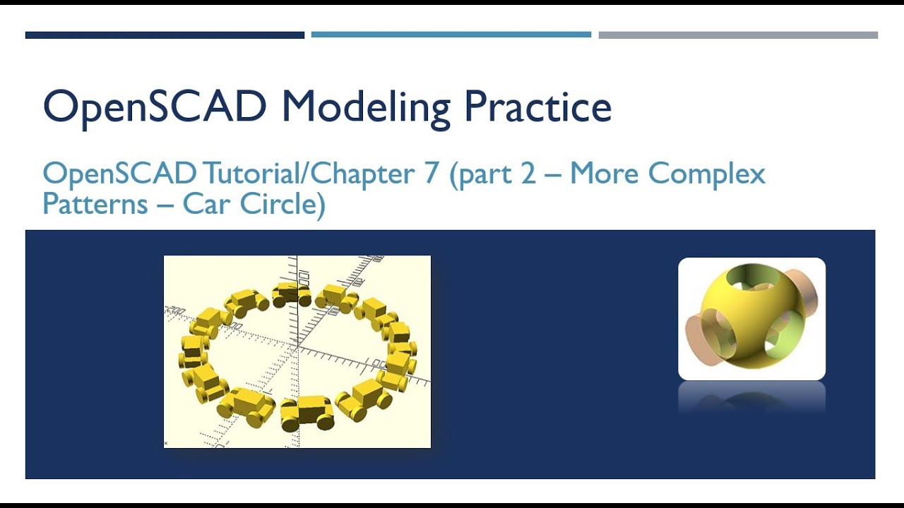 OpenSCAD 024 - Tutorial Chapter7 Part2 - Complex Pattern Car Circle