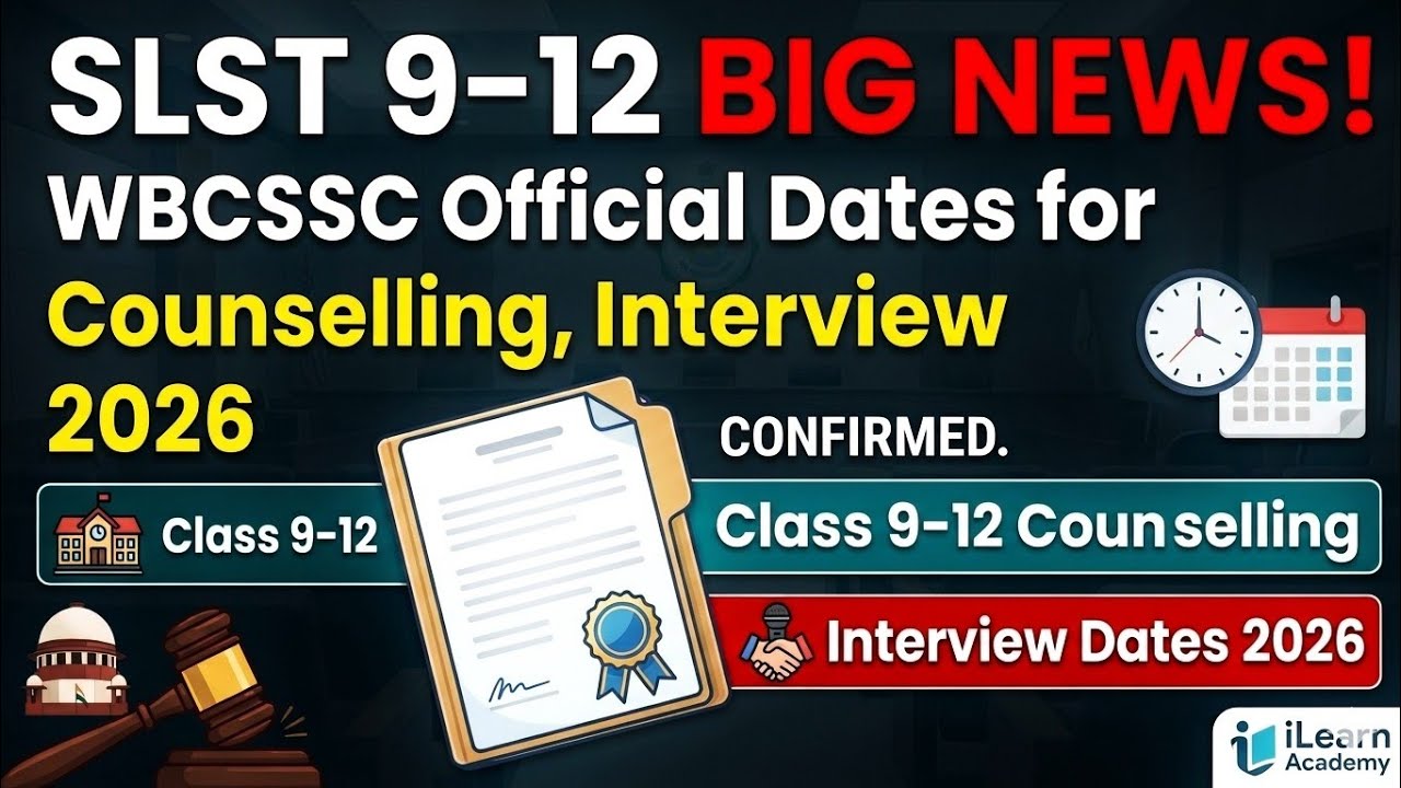 SLST 9-12 BIG NEWS! WBCSSC Official Dates for Counselling, Interview 2026