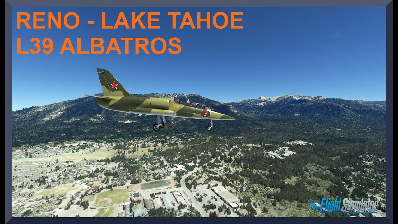 Reno-Stead (KRTS) to Lake Tahoe (KTVL) | L39 Albratos | MSFS