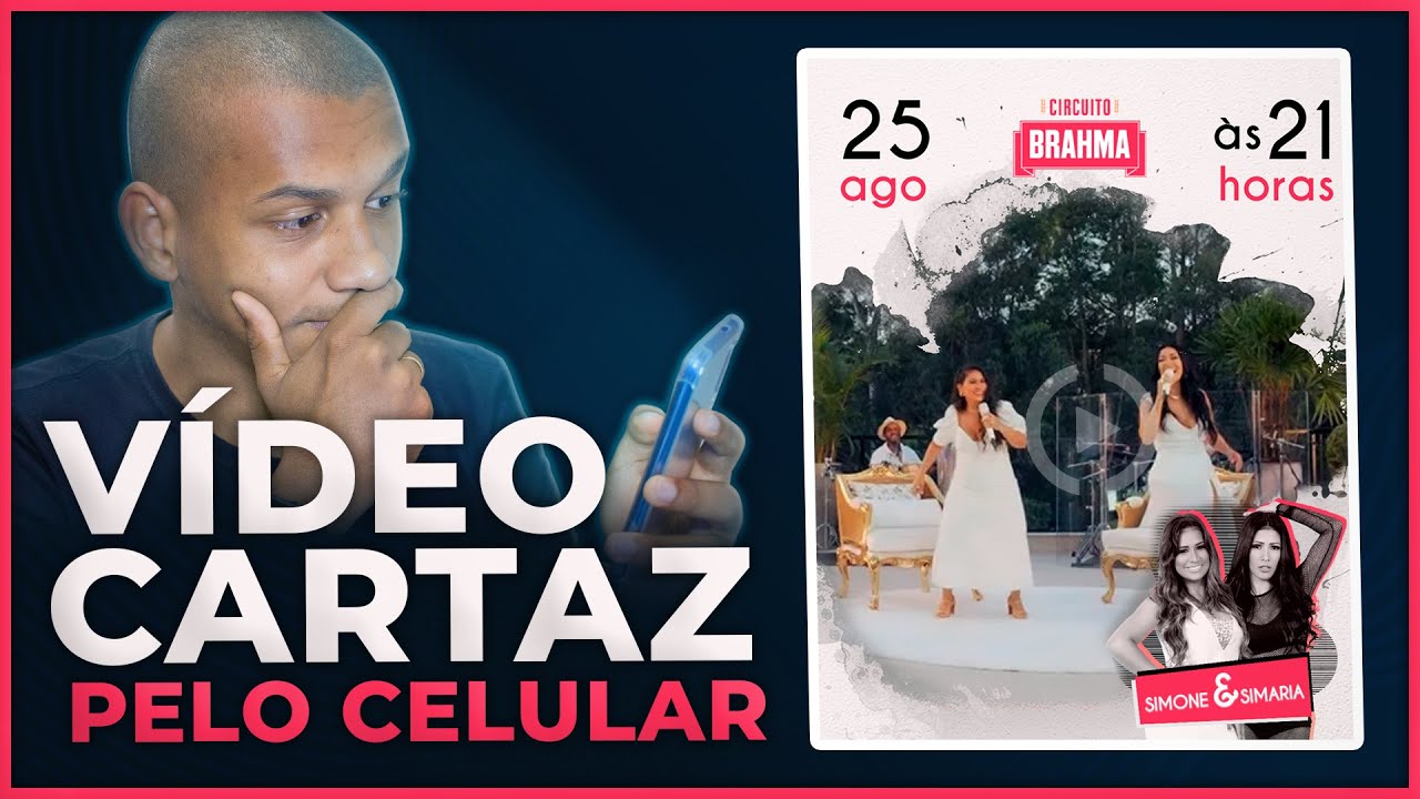 COMO FAZER VÍDEO CARTAZ PELO CELULAR - SIMONE E SIMARIA