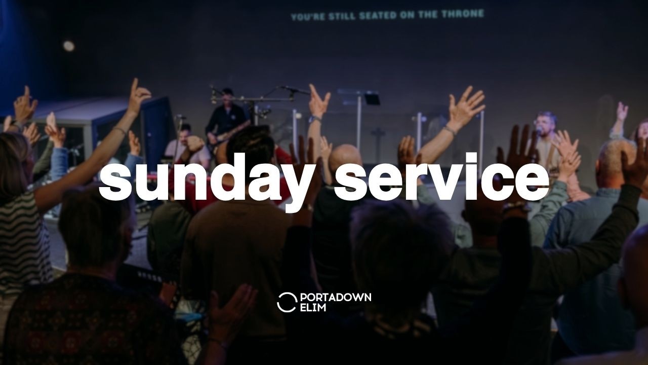Join us LIVE | Worship & Sermon - Portadown Elim Church | Sunday Service