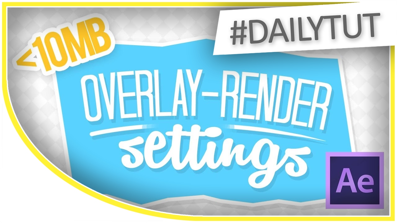 🔴 After Effects CC Overlay TRANSPARENT Render Tutorial (Small File Sizes!) [#DailyTut]