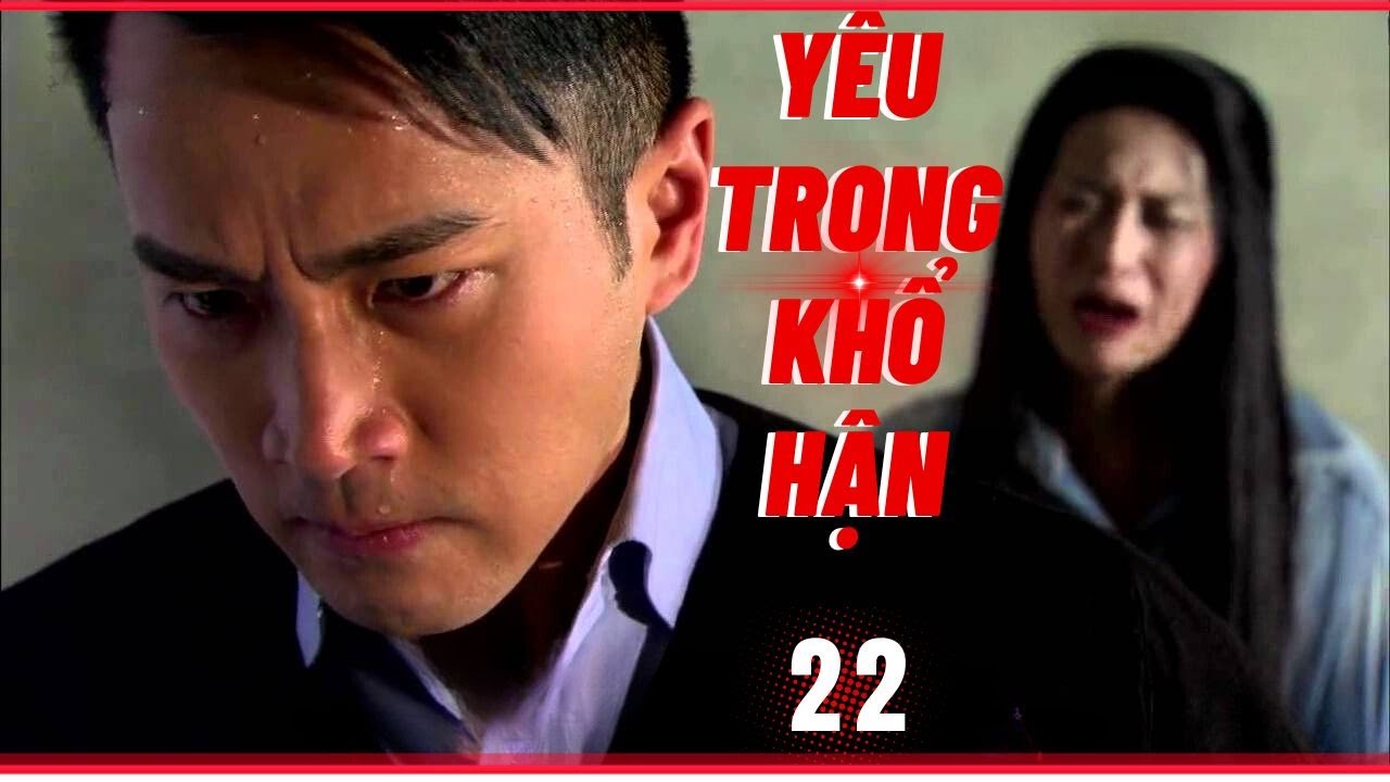 Phim Mới 2023 I YÊU TRONG KHỔ HẬN - Tập 22 (Thuyết minh) I Phim Ngôn Tình Trung Quốc I LƯU KHẢI UY