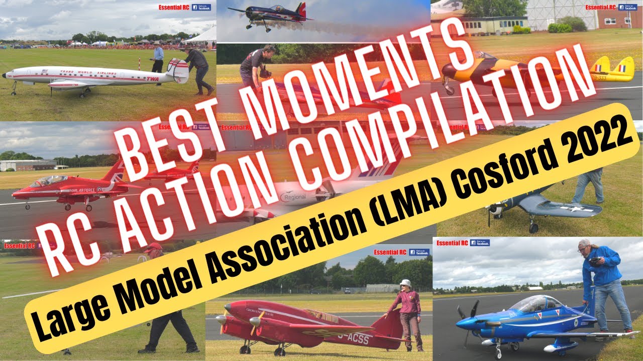 BEST of ESSENTIAL RC | Large Model Association (LMA) Cosford Show 2022 | ACTION COMPILATION !