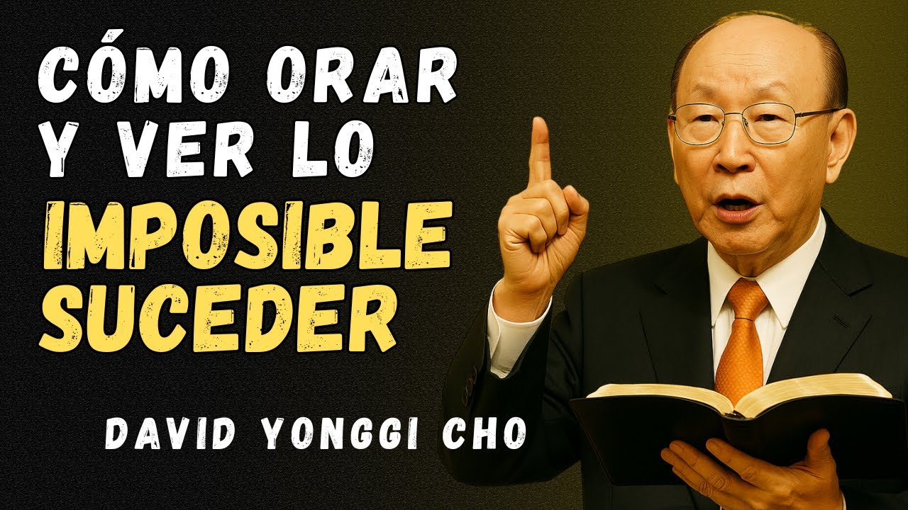 Así Es Como el Reino Espiritual Reconoce una Oración Llena de Poder – DAVID YONGGI CHO