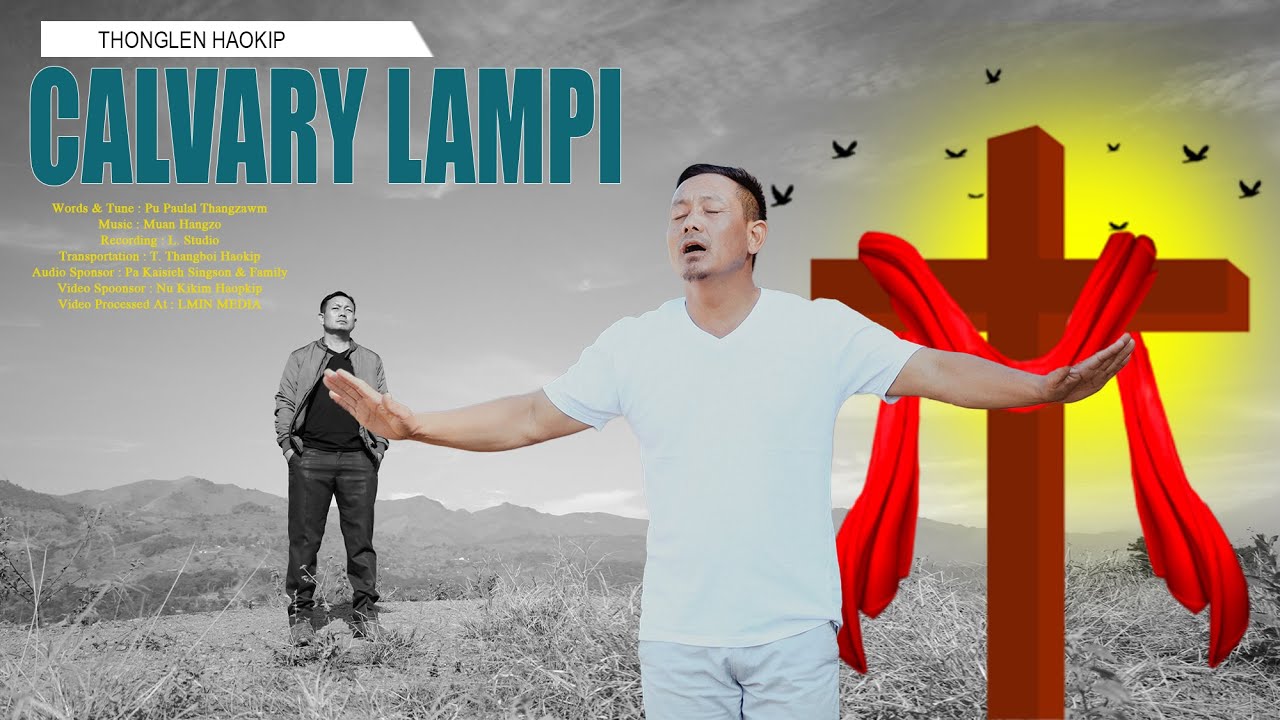 CALVARY LAMPI || Thonglen Haokip || Video Processed At LMIN MEDIA