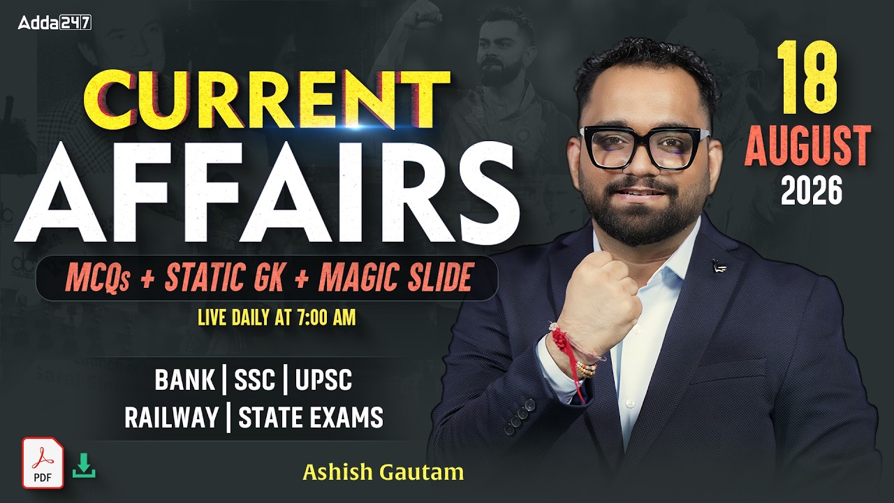 Current Affairs Today | 18 August 2026 | Daily Current Affairs | By Ashish Gautam