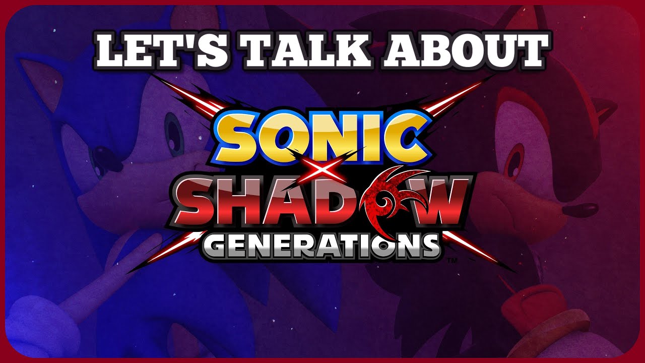 Let's Talk About SHADOW GENERATIONS