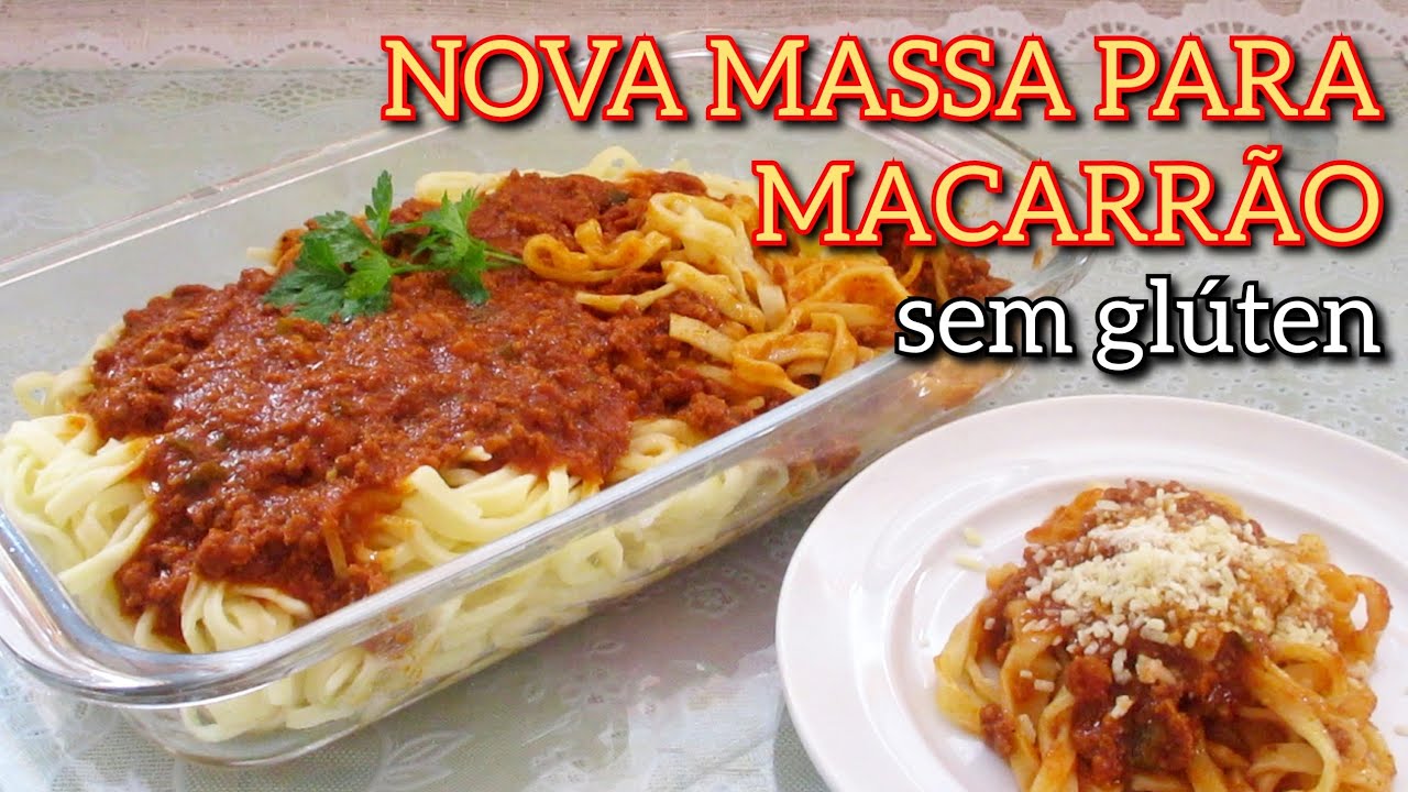 NOVA MASSA PARA MACARRÃO SEM GLÚTEN AGORA MAIS FIRME, MAIS ALDENTE | SERVE 4 PESSOAS