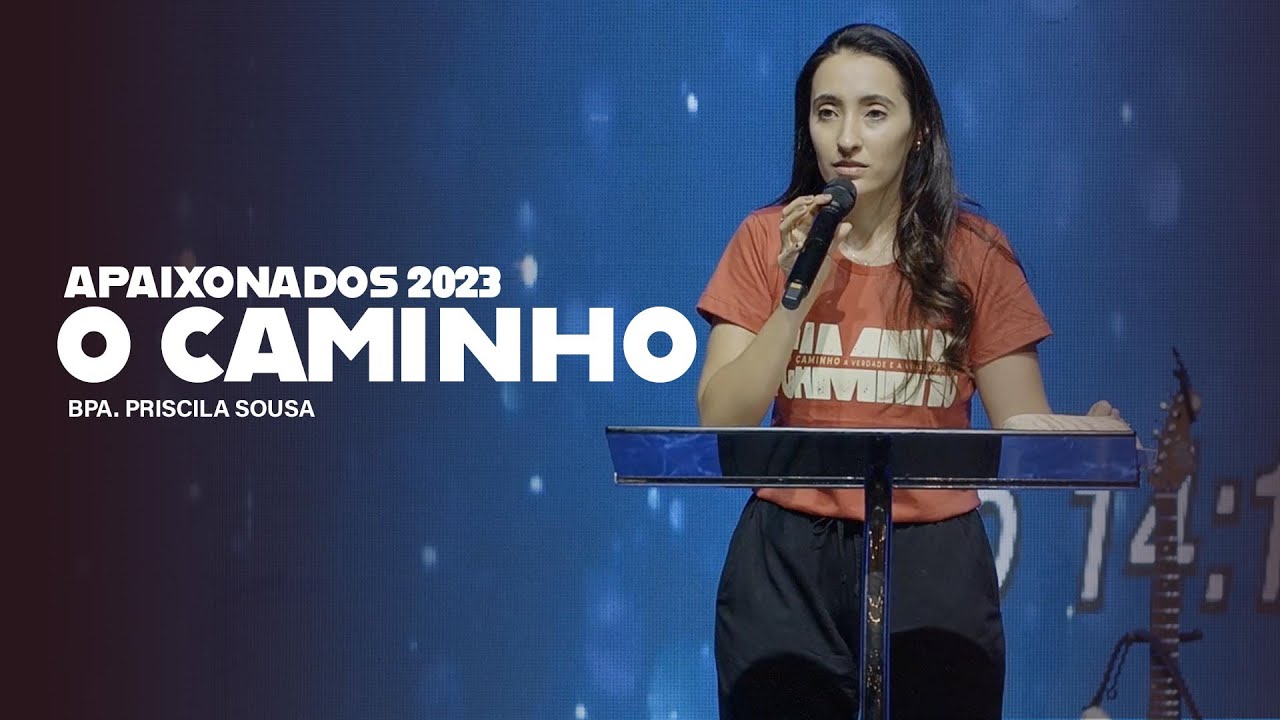 Apaixonados 2023 - O Caminho - Palavra Bispa Priscila Sousa