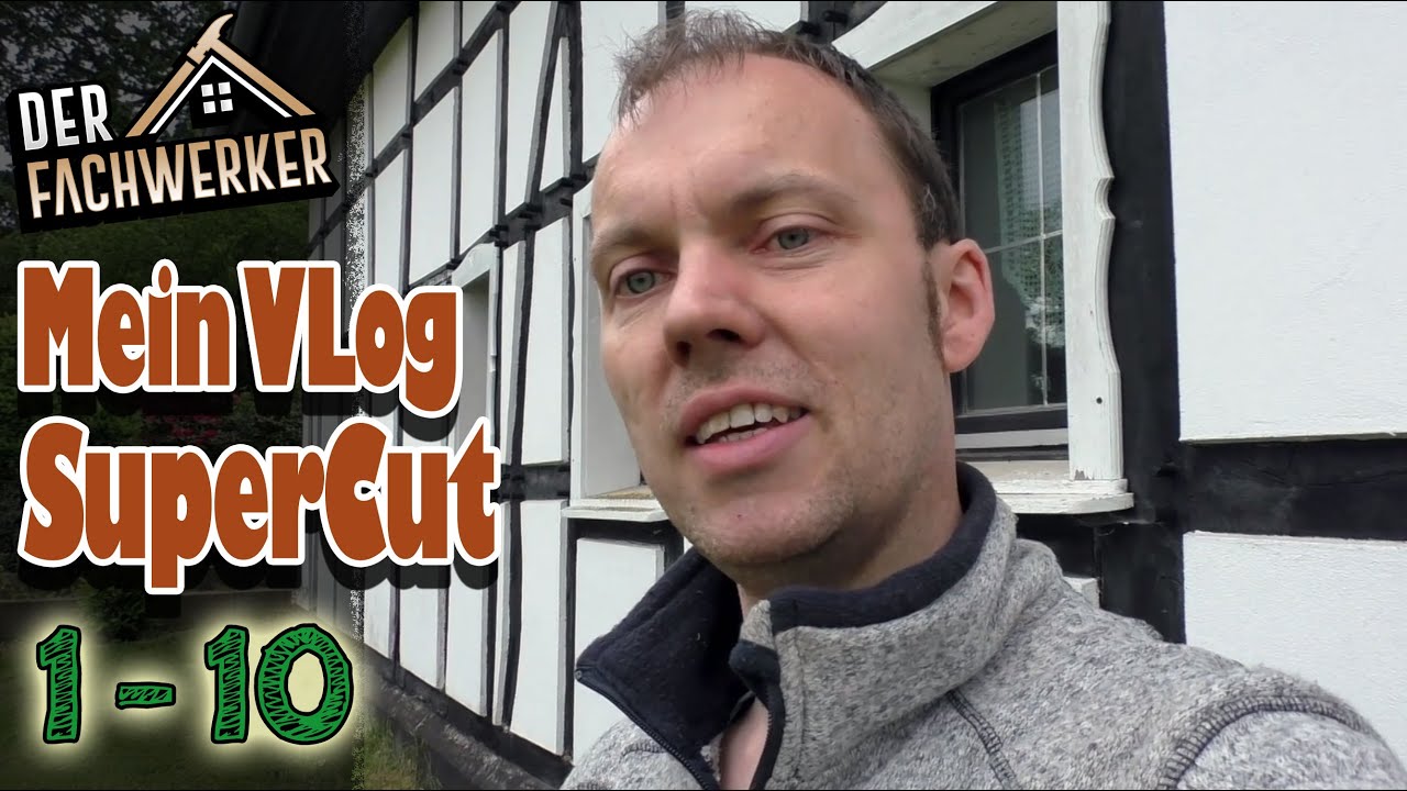 Fachwerker VLog SuperCut 1 - Die Folgen #1 bis #10