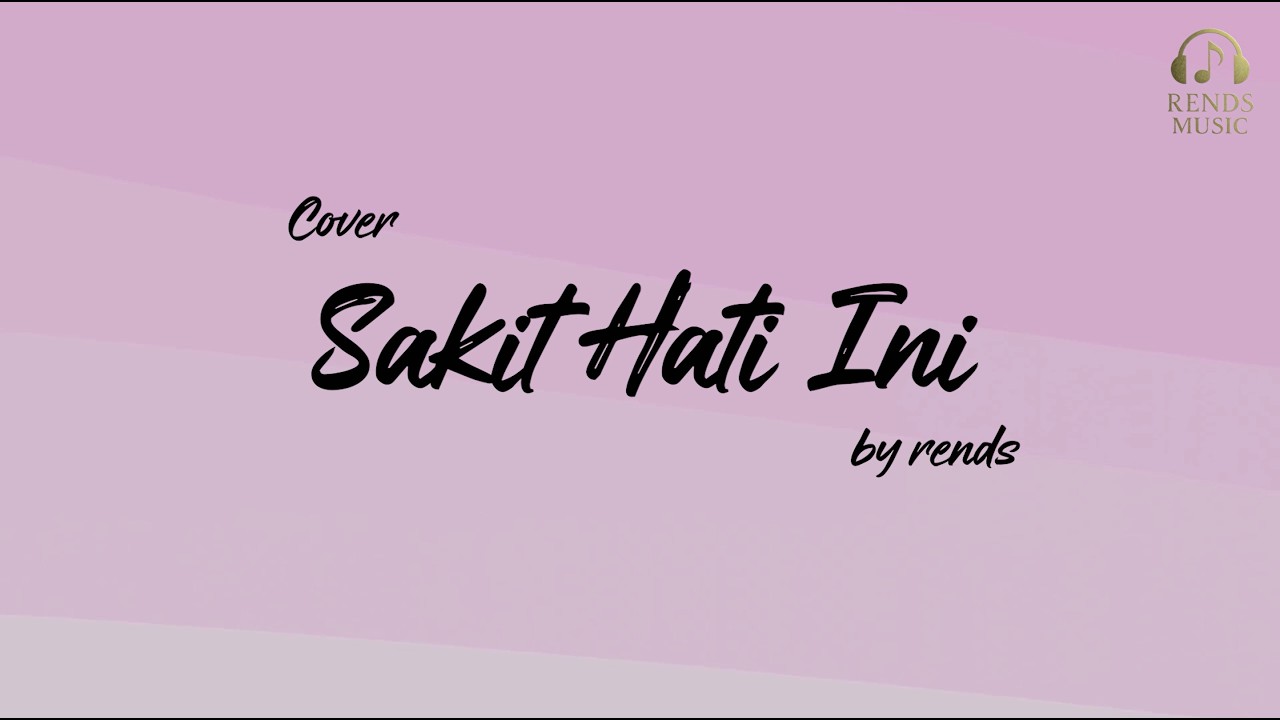 Sakit Hati Ini (Cover)