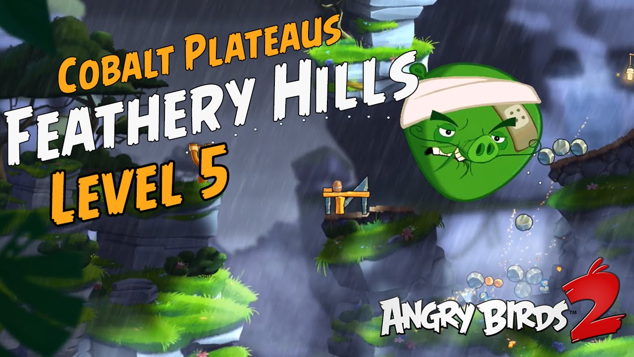 Angry Birds 2 - Cobalt Plateaus ☆ Feathery Hills - level 5 (CHEF PIG)