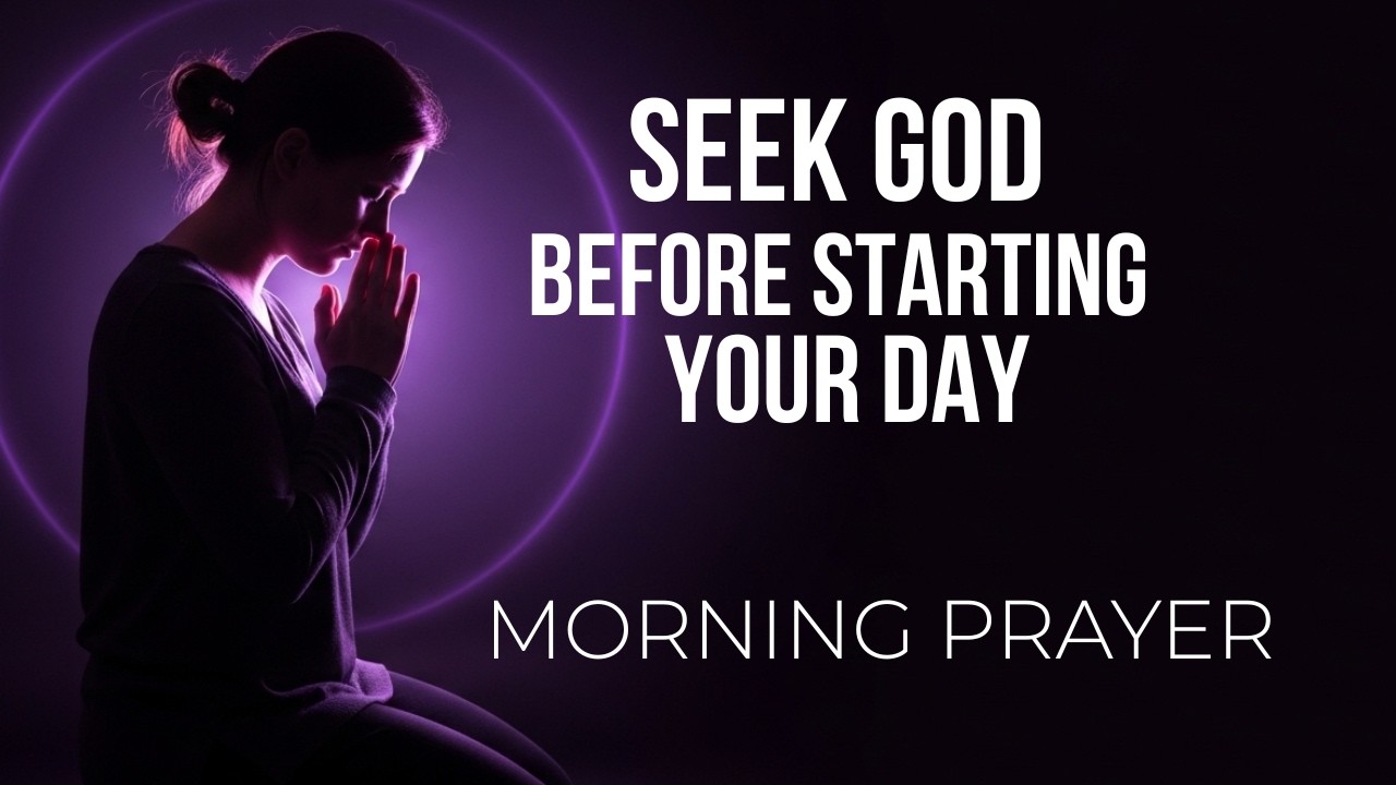 Morning Prayer Before You Start Your Day | Receive God’s Message for You Today.