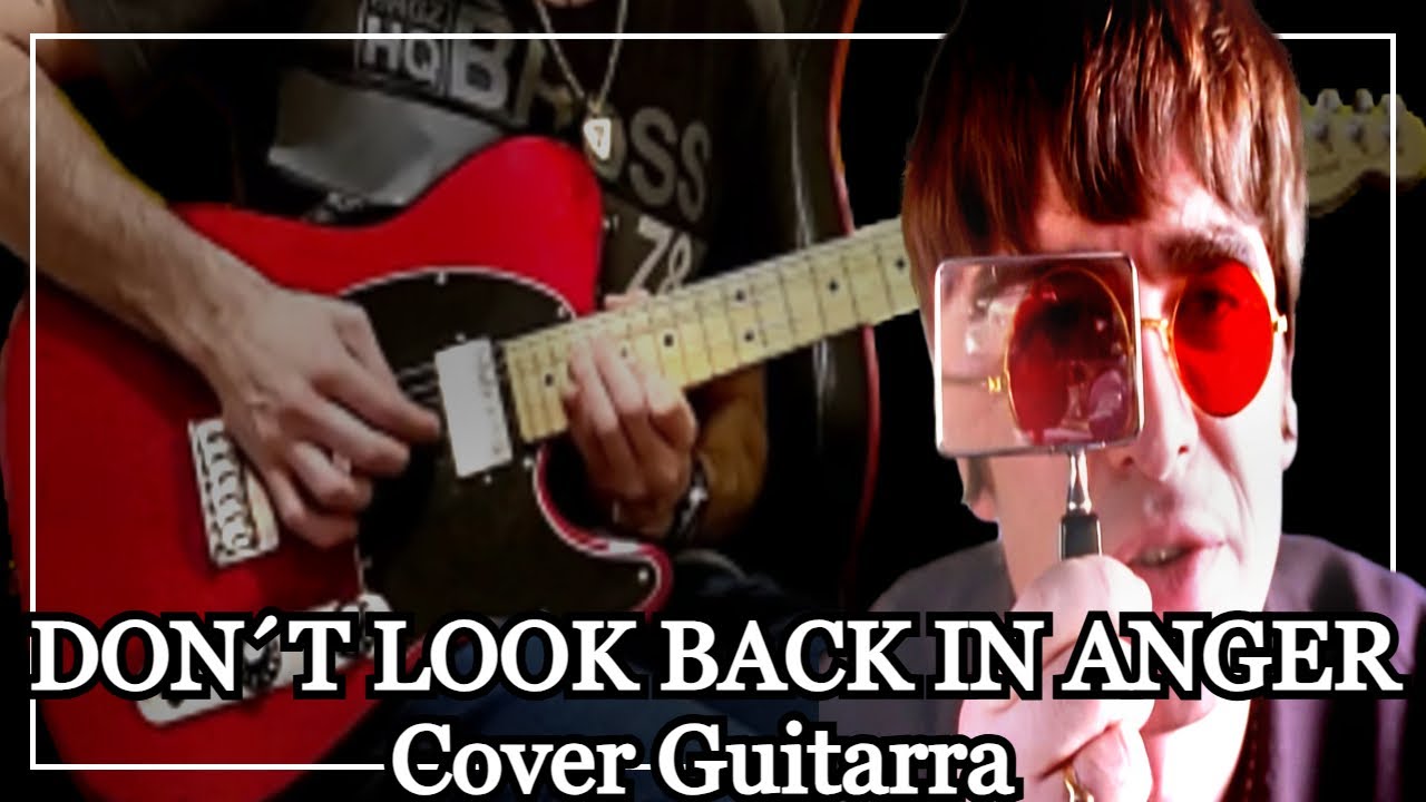 DON&acute;T LOOK BACK IN ANGER - Oasis｜COVER GUITARRA