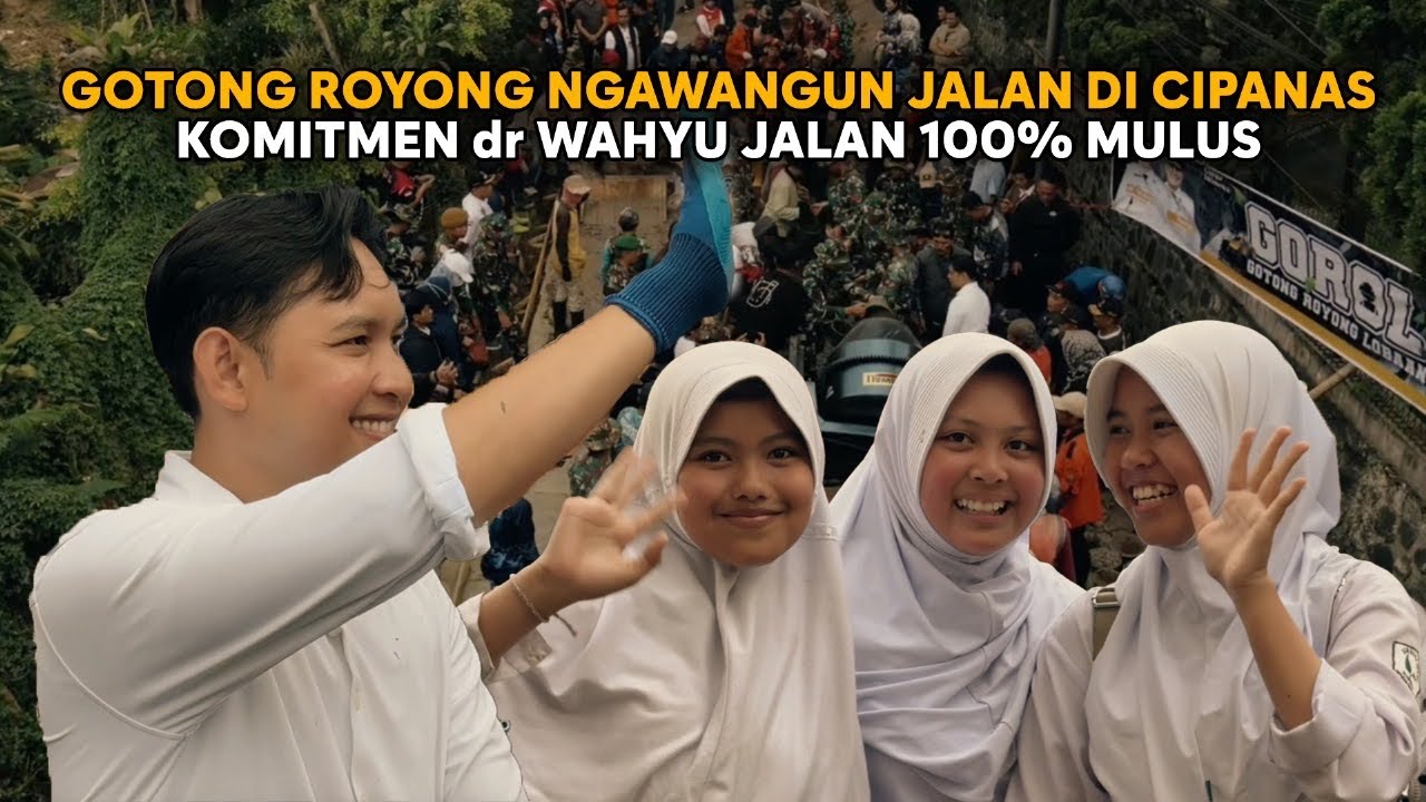 GOTONG ROYONG NGAWANGUN JALAN DI CIPANAS | KOMITMEN dr WAHYU JALAN 100% MULUS #drwahyu #kdm #ramzi