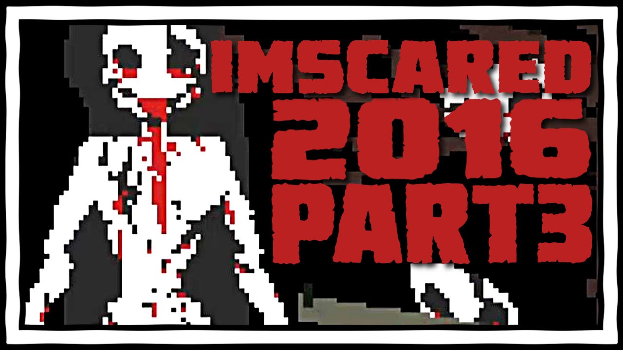 BURY HER! IMSCARED 2016 Playthrough Part 3 Gameplay
