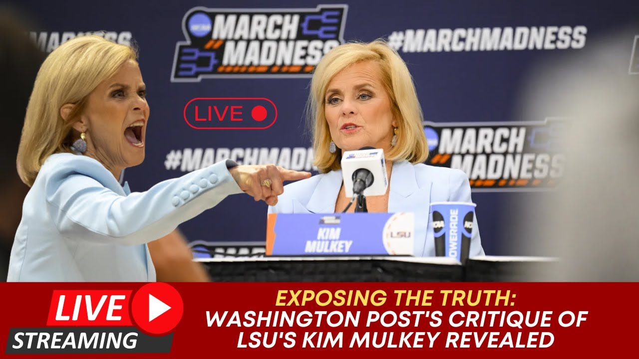 Exposing the Truth: Washington Post's Critique of LSU's Kim Mulkey Revealed washington post lsu