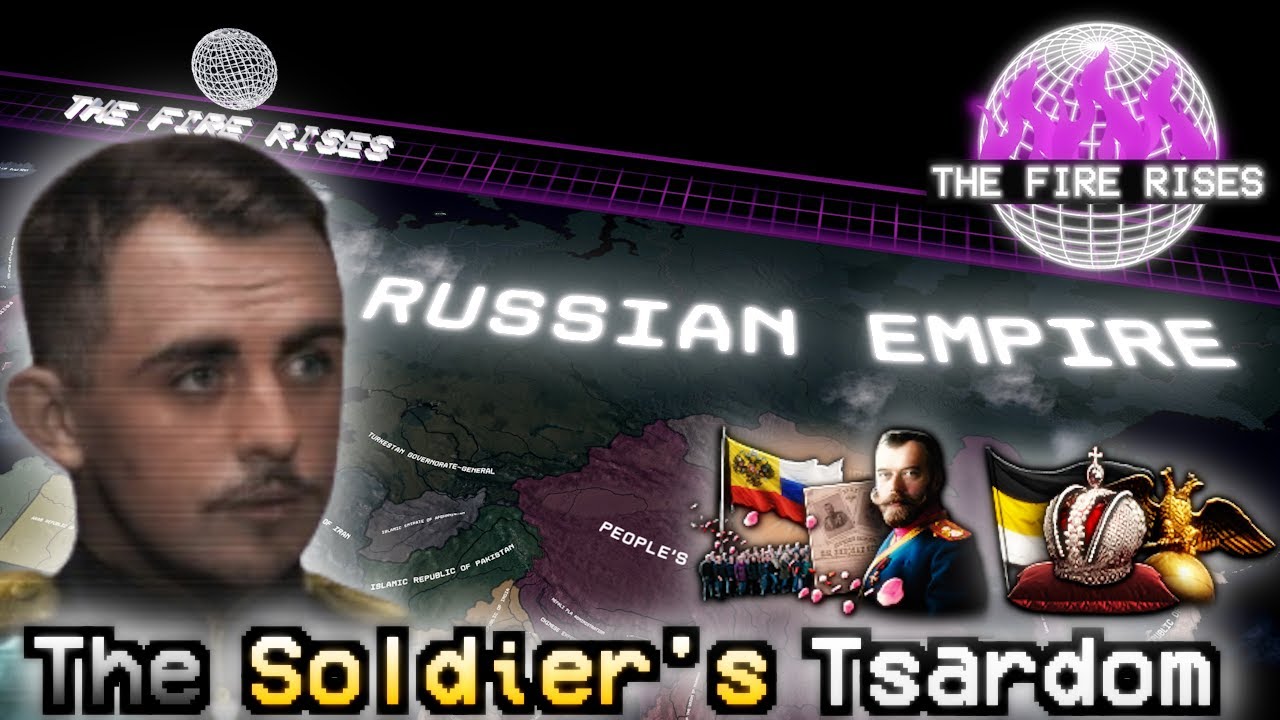 The Soldier's Tsardom - HOI4 The Fire Rises Russia Imperial Path