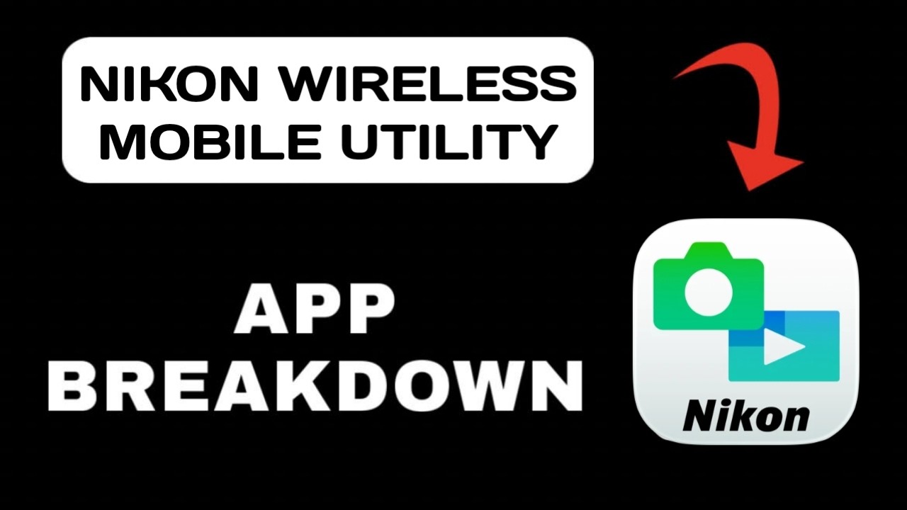 Nikon Wireless Mobile Utility App Explained - What to Expect