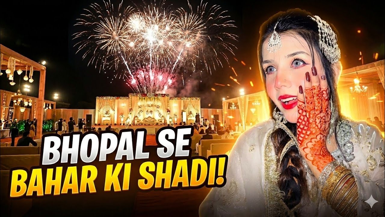 Bhopal se bahar shadi part 2 🤭