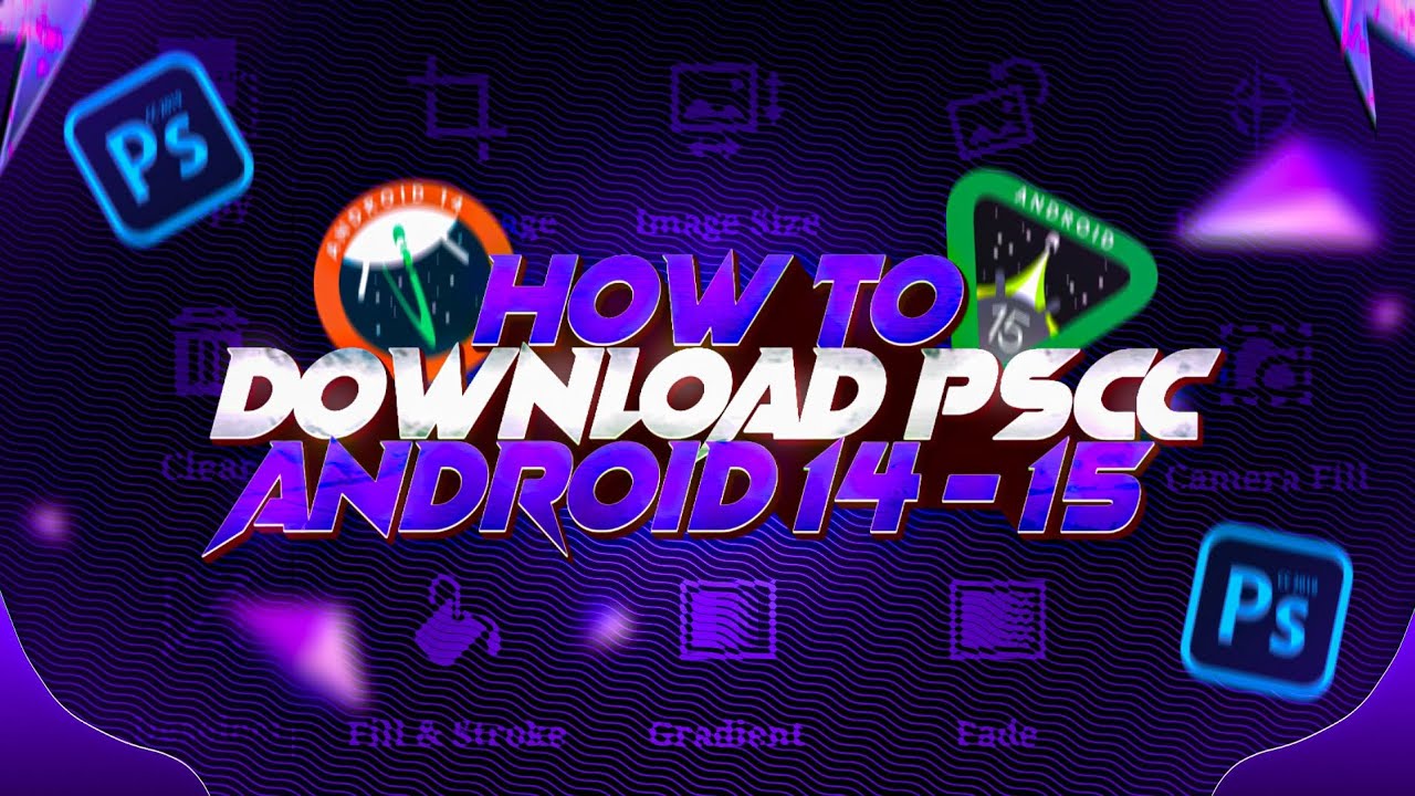 How To Download Pscc Android 14-15🗃️