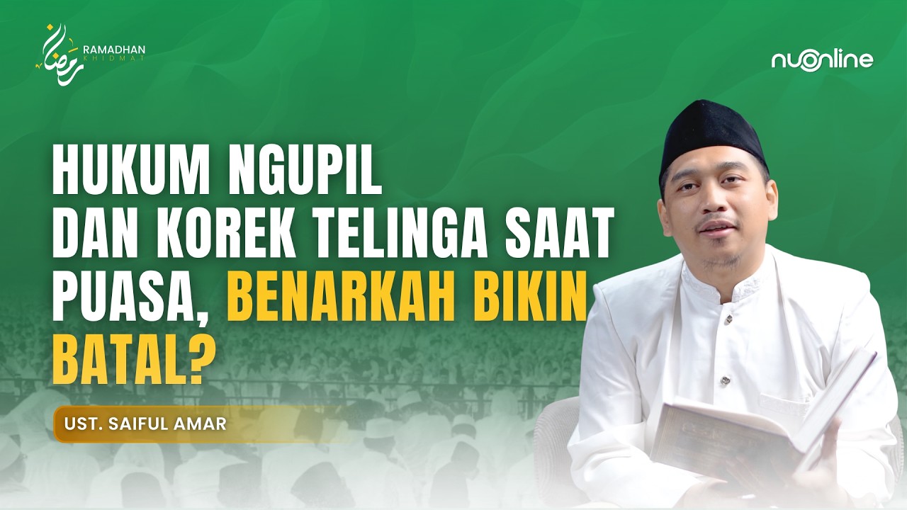 Apakah Memasukkan Jari ke Hidung (Mengupil) Membatalkan Puasa? Ini Batasannya | Ust. Saiful Amar