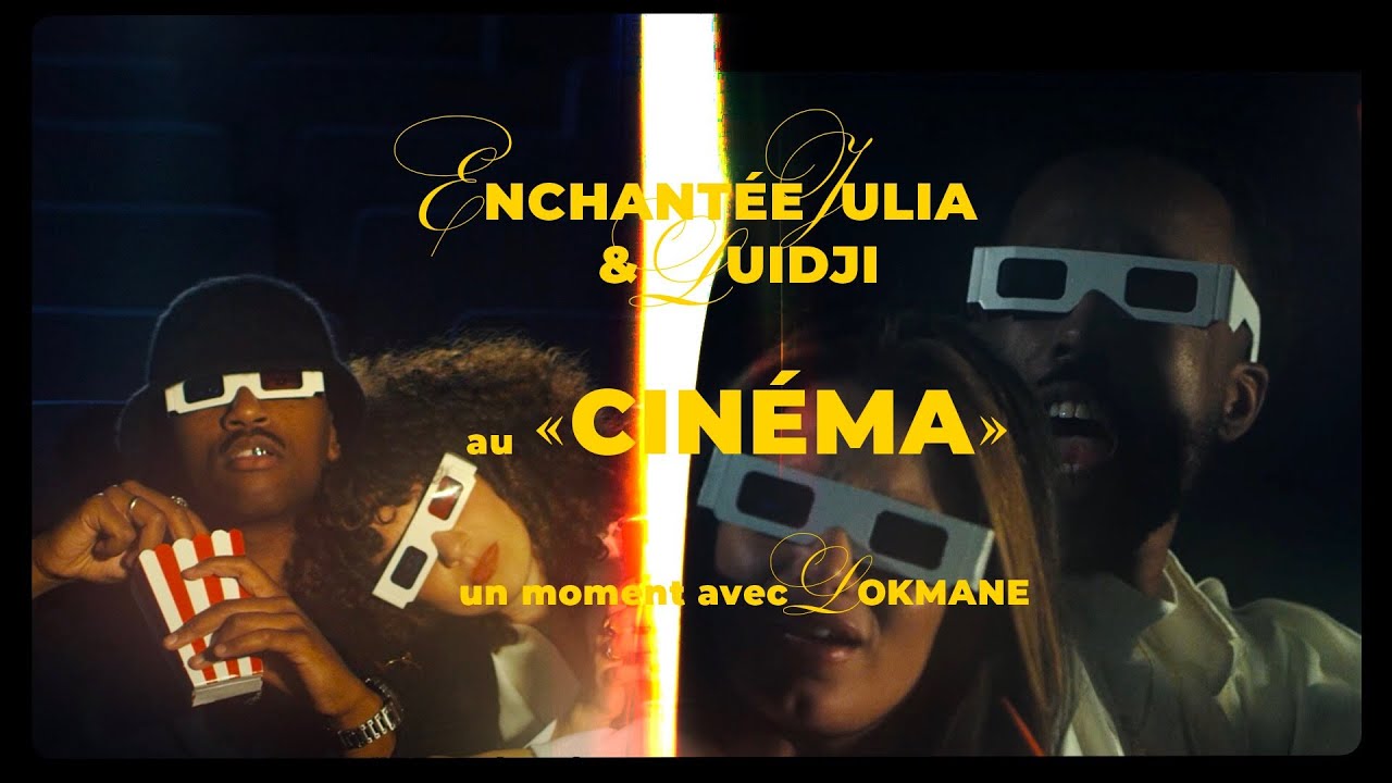 Enchant&eacute;e Julia - Cin&eacute;ma (feat. Luidji) (Clip officiel)