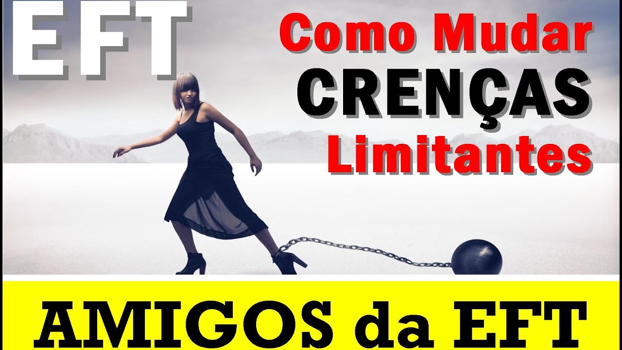 EFT: Como Acabar com Crenças Limitantes
