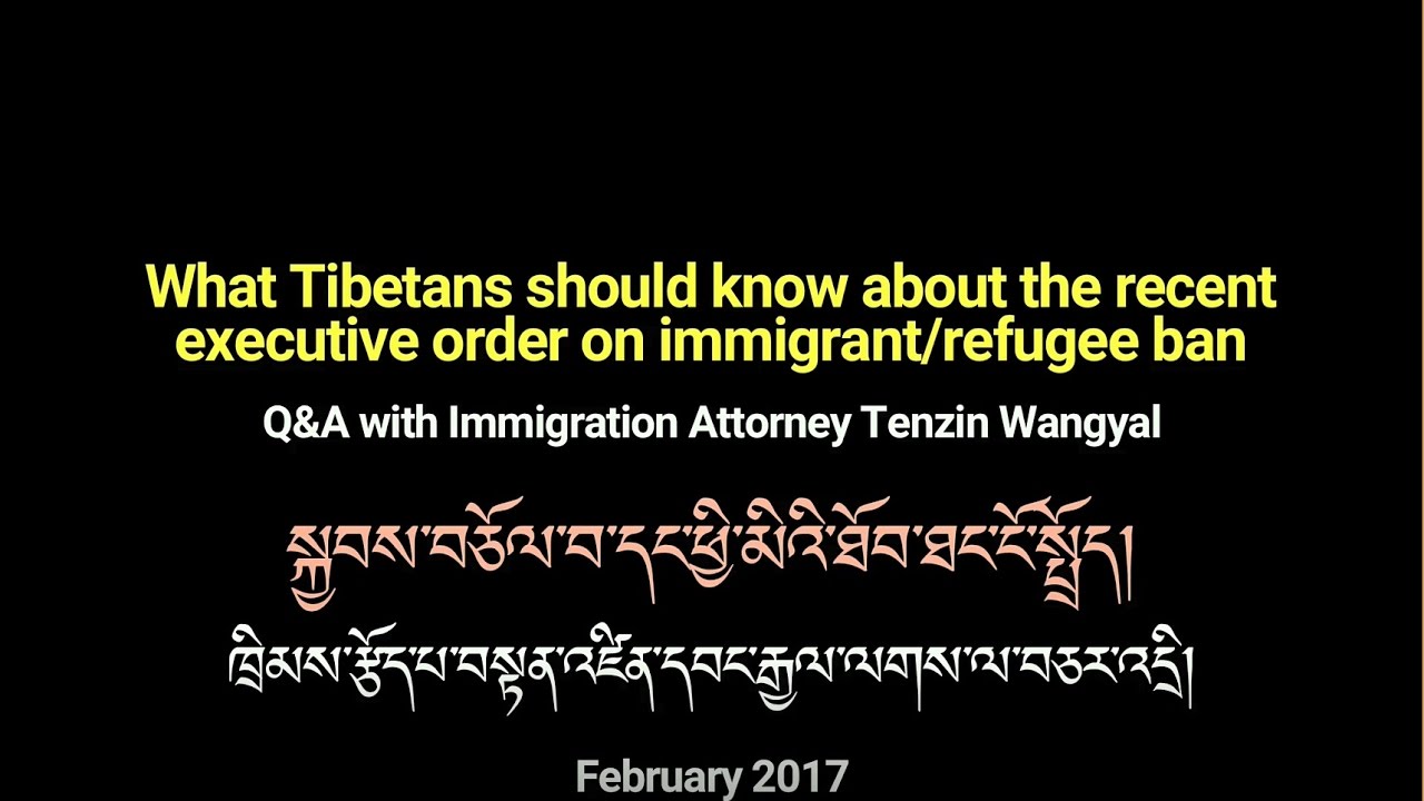 US Immigrant/Refugee Ban: Some Tips for Tibetans