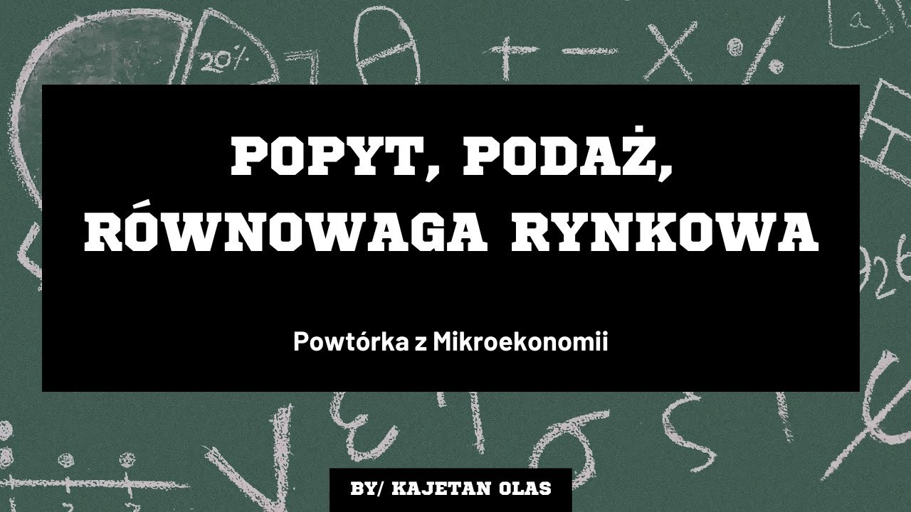 Popyt, Podaż i Równowaga Rynkowa - Przyspieszona Powtórka przed Kolokwium z Mikroekonomii