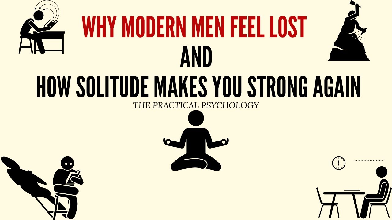 Why Modern Men Feel Lost — And How Solitude Makes You Strong Again