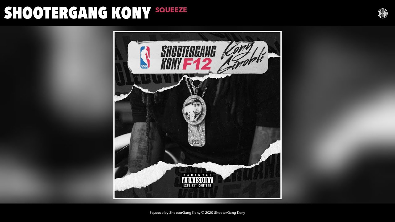 ShooterGang Kony - Squeeze (Audio)