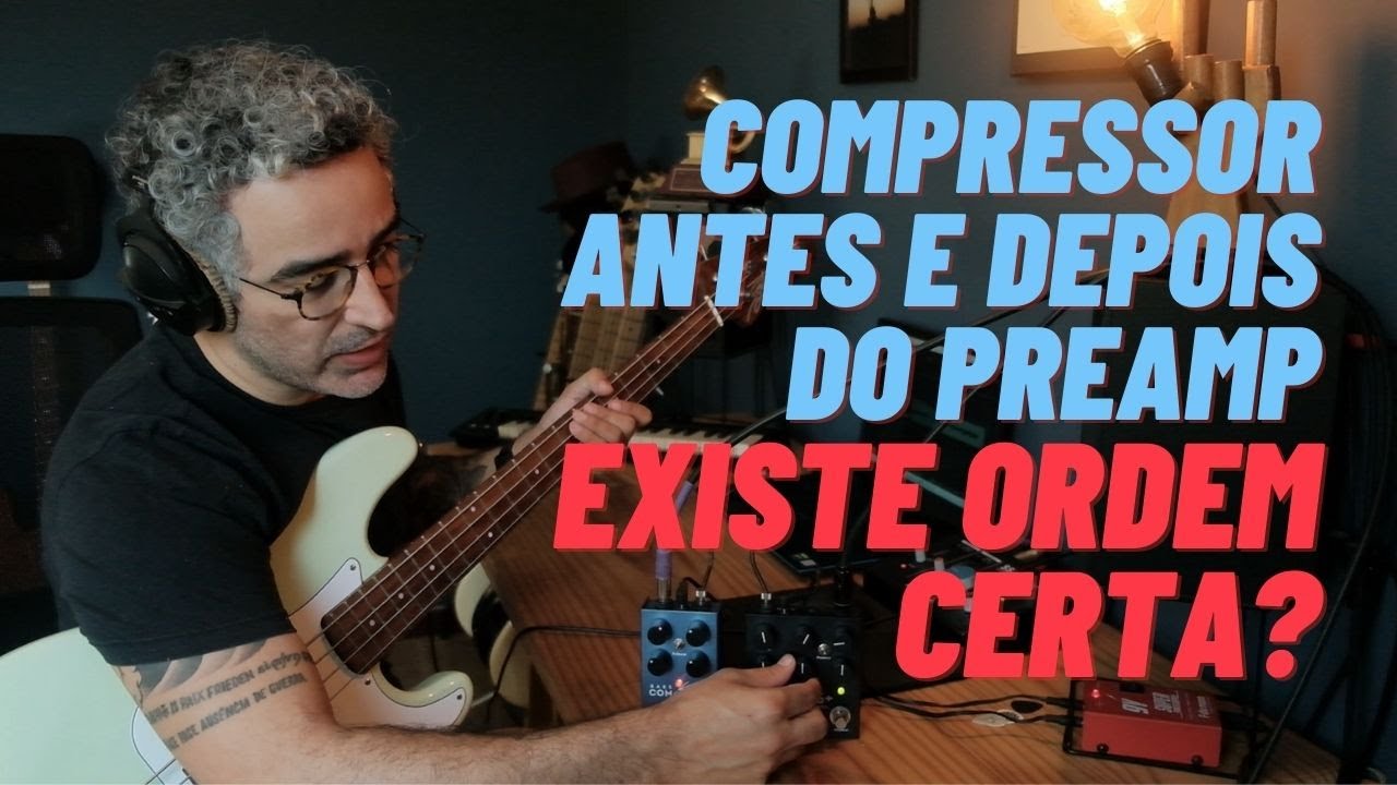 Compressor Antes e Depois do Preamp | Equipos #039