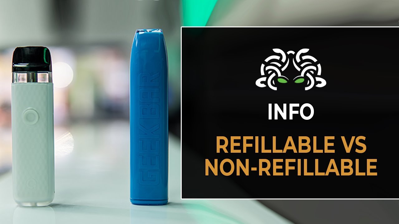 Refillable VS Non-Refillable
