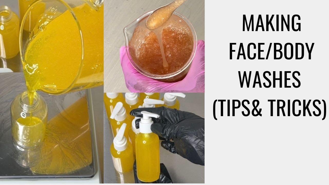 Making Face/Body Washes/Shampoos Tips & Tricks: Very Detailed