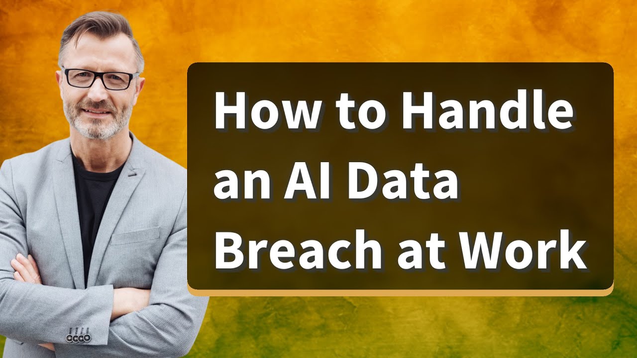 How to Handle an AI Data Breach at Work