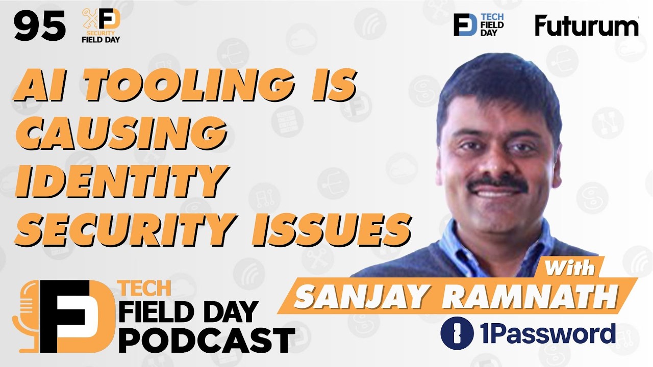 AI Tooling is Causing Identity Security Issues with 1Password - Tech Field Day Podcast Spotlight