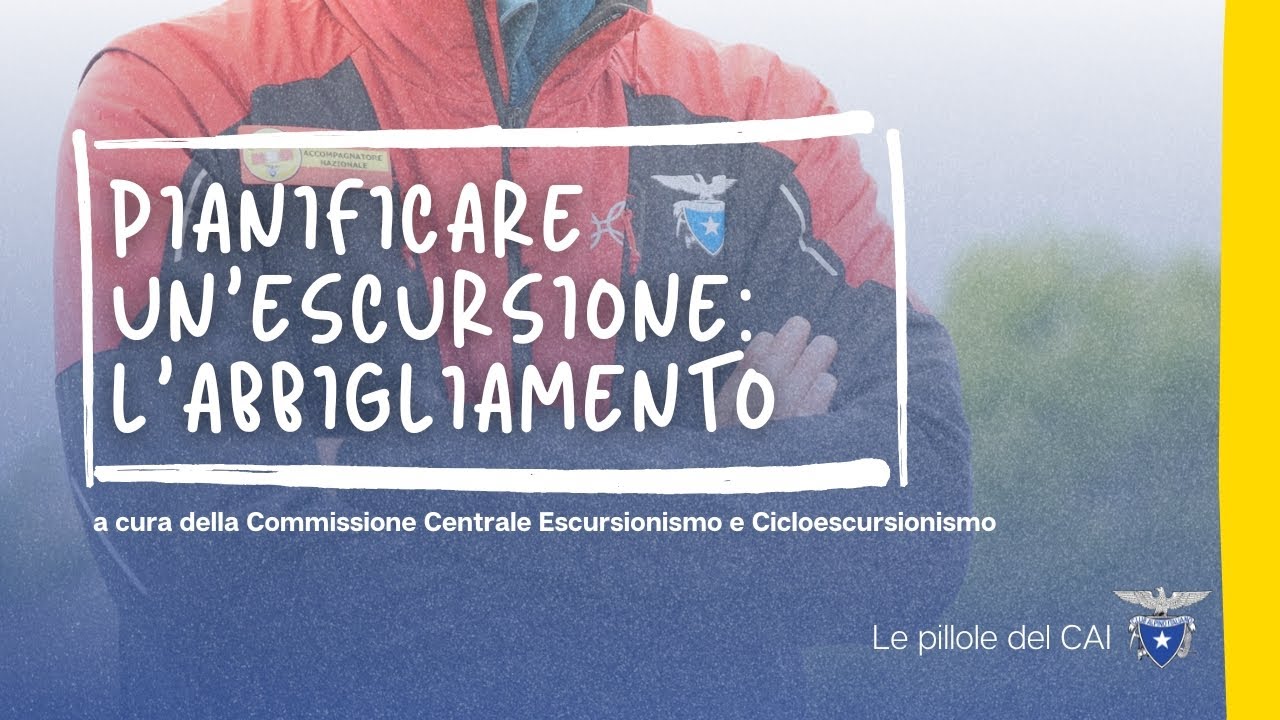 Pianificare un'escursione: l'abbigliamento | Le pillole del CAI - Club alpino italiano