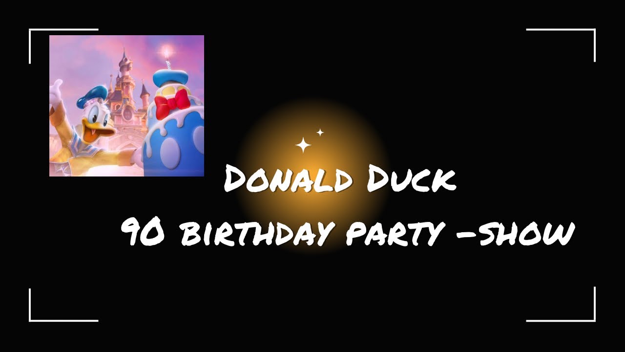 🎂 Donald Duck’s  surprise birthday party // Donald Duck 90 years Show // Disneyland Paris 2024