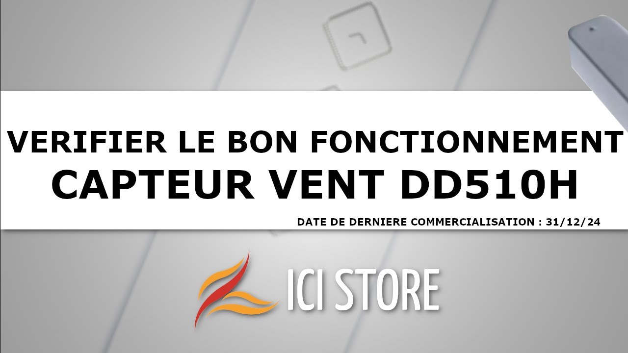 Capteur DD510H - Comment v&eacute;rifier le bon fonctionnement ? Ici Store