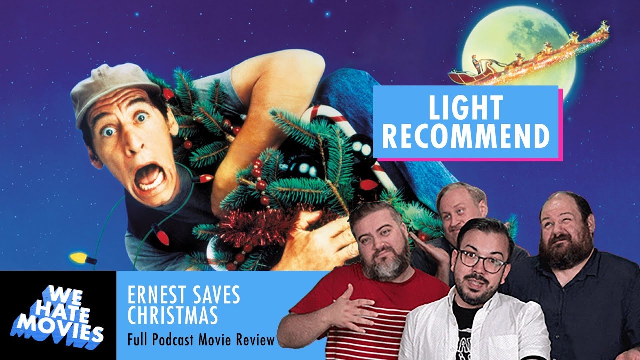 We Hate Movies - Ernest Saves Christmas (1988) Movie Review Recap and Riff Comedy Podcast