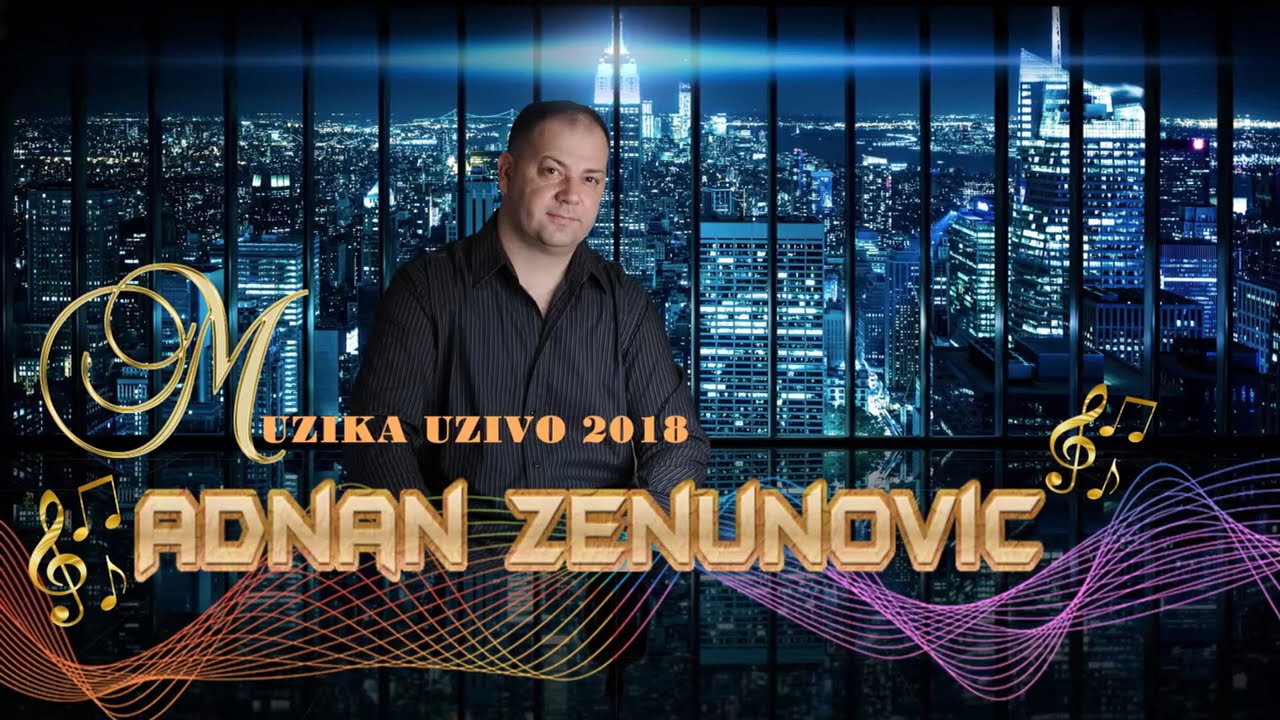 Adnan Zenunovic-Mix starih pjesama - Muzika uzivo 2018