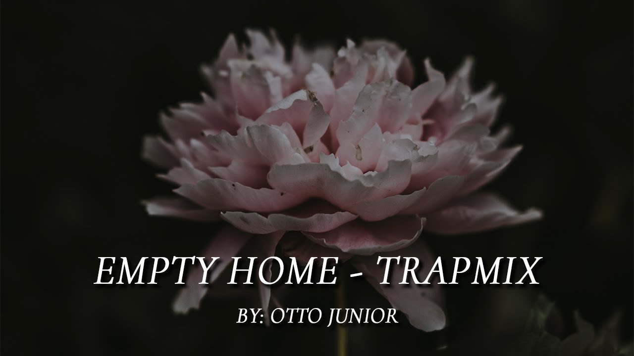 Empty Home - Bloom [Trapmix by Otto Junior]